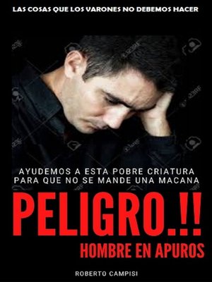 cover image of PELIGRO.!! Hombre en Apuros